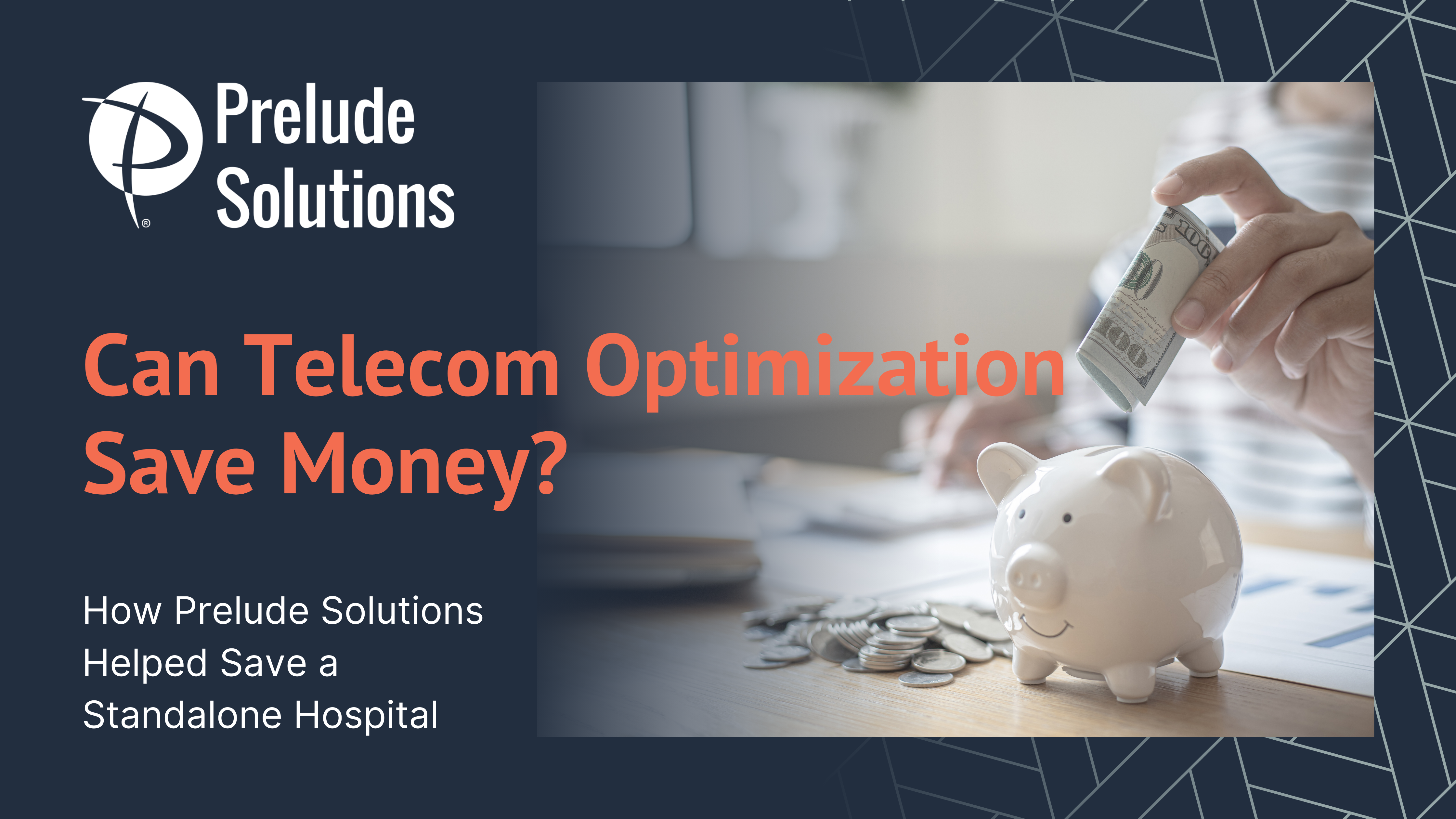 Blog graphic: Can Telecom Optimization Save Money? How Prelude Solutions Helped Save a Standalone Hospital.