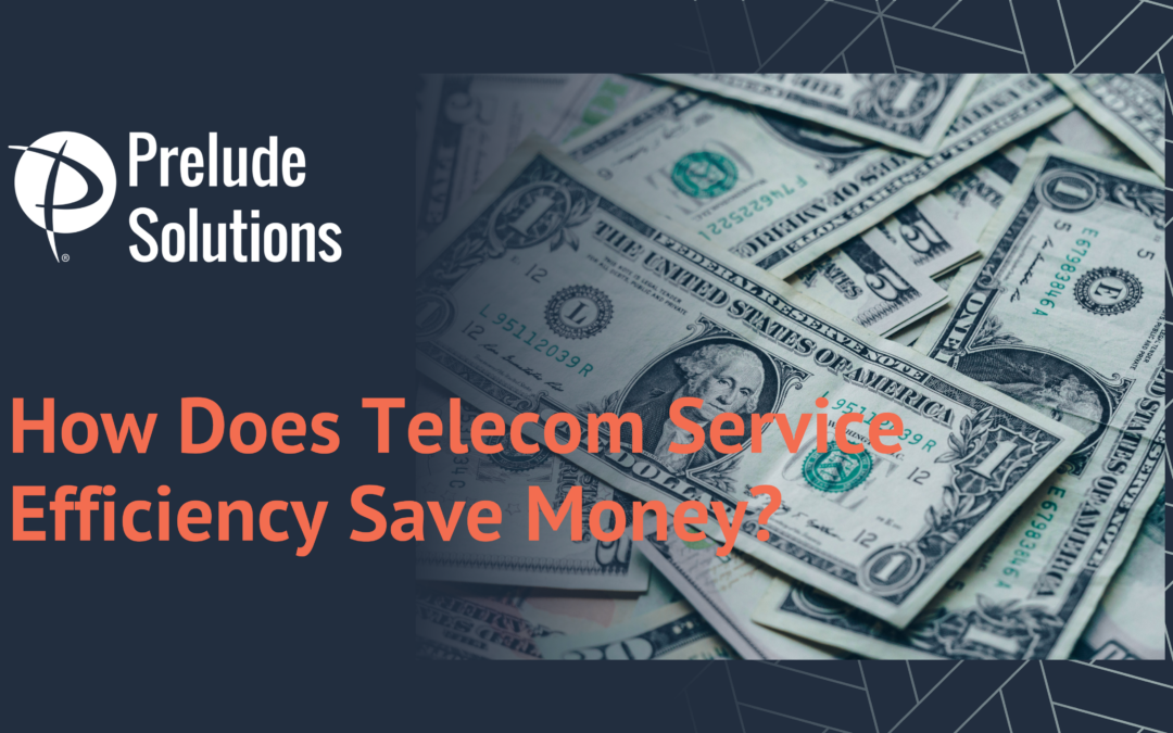 How Does Telecom Service Efficiency Save Money?