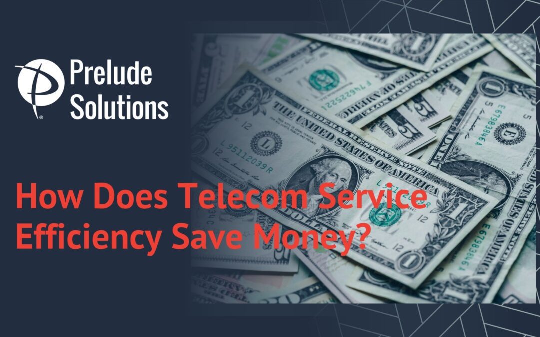 How Does Telecom Service Efficiency Save Money?